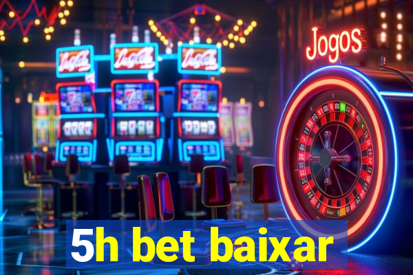 5h bet baixar